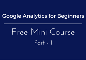 Google Analytics for Beginners - Free mini course part 1