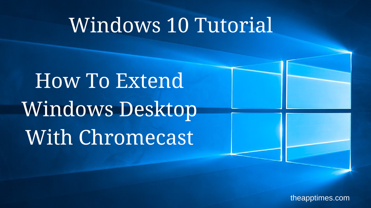 Extend Windows Desktop Chromecast [How