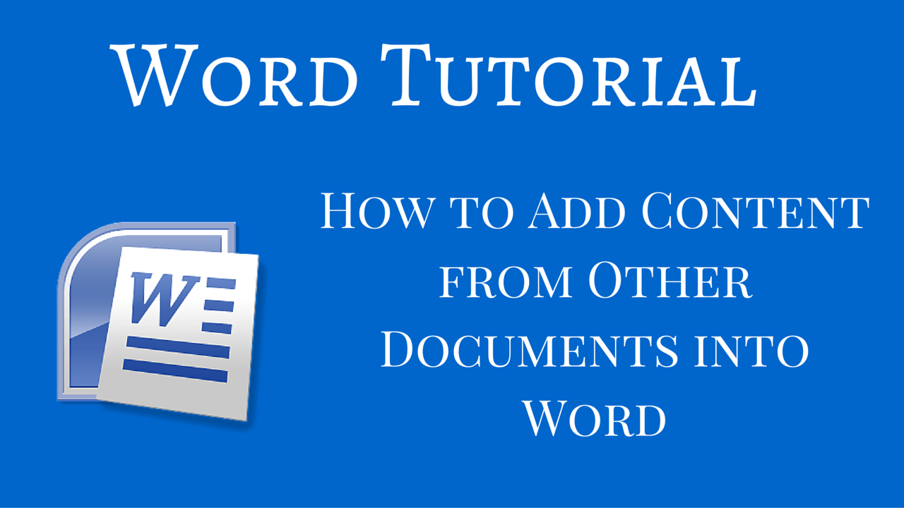 add-content-from-other-documents-into-word-how-to