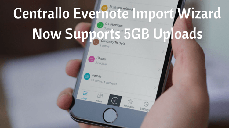 Centrallo Evernote Import Wizard Now Supports 5GB Uploads fi