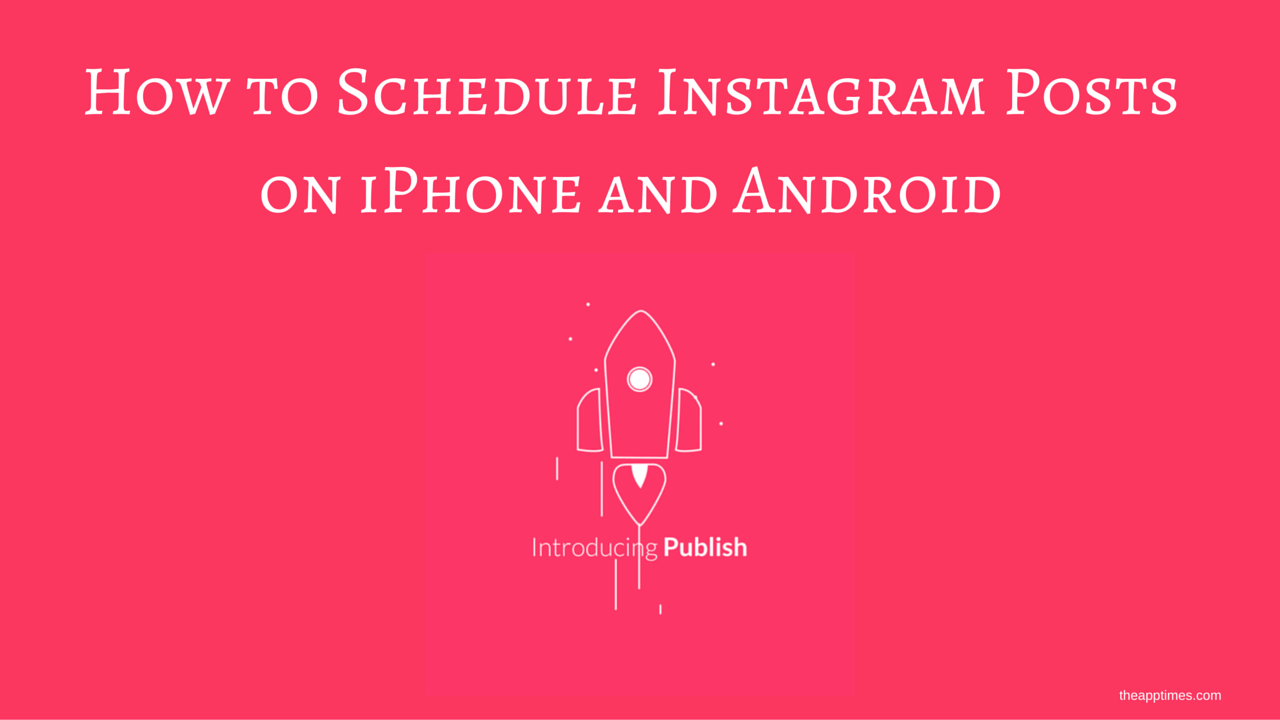 Schedule Instagram Posts on iPhone and Android How To
