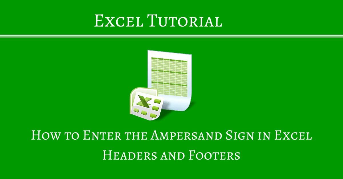 How to Enter the Ampersand Sign in Excel Headers and Footers - TheAppTimes