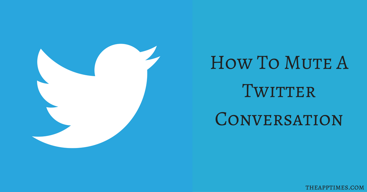 How To Mute A Twitter Conversation - TheAppTimes