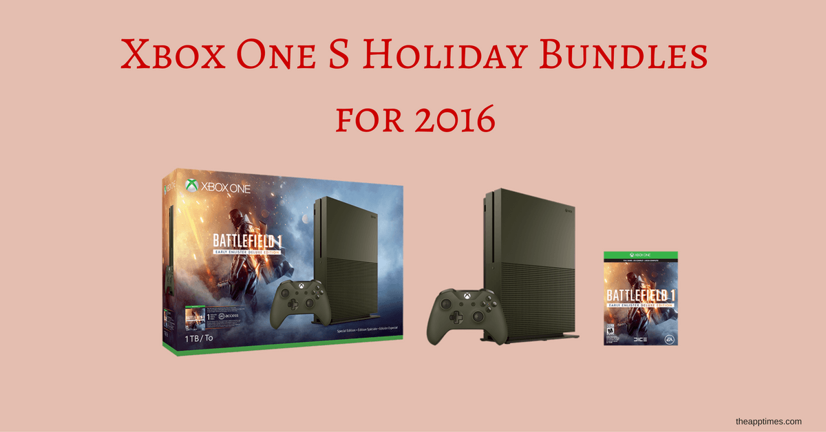 Xbox One S Holiday Bundles for 2016 TheAppTimes
