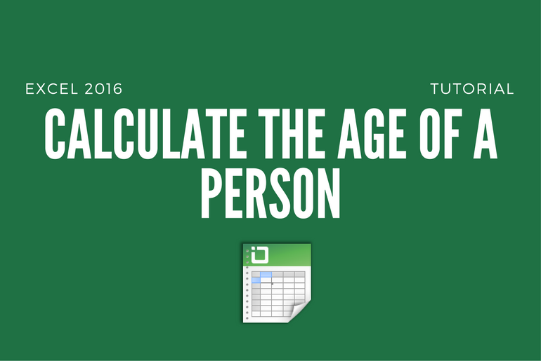 How to Calculate the Age of a Person in Excel