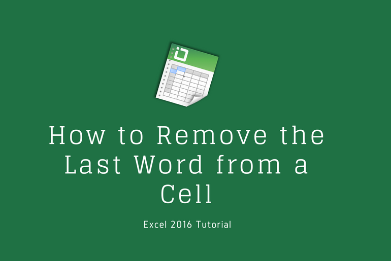 Learn Excel How To Remove The Last Word From A Cell TheAppTimes