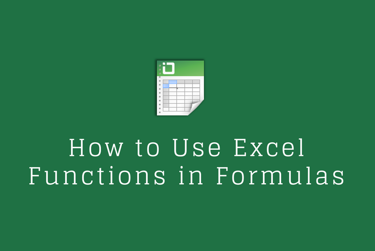 How to Use Excel Functions in Formulas