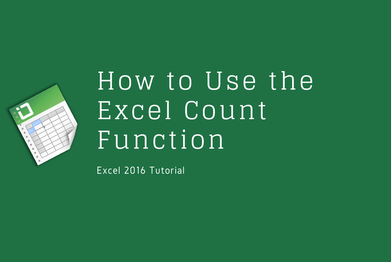 Learn Excel How to Use the Excel Count Function