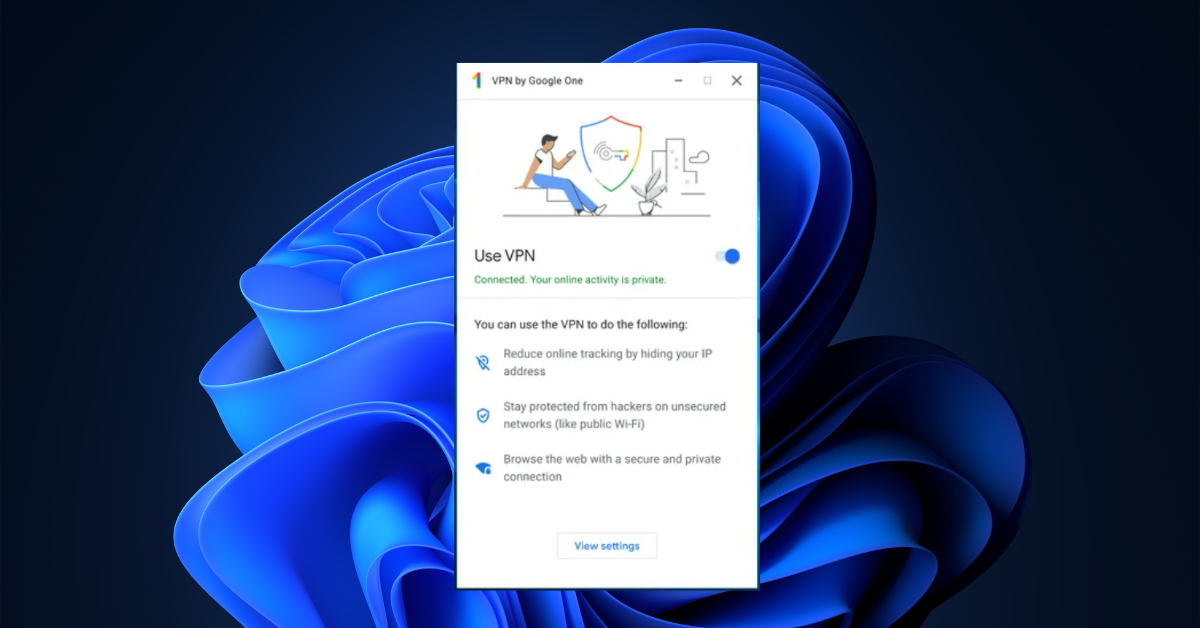 How to Download the Desktop Version of VPN by Google One